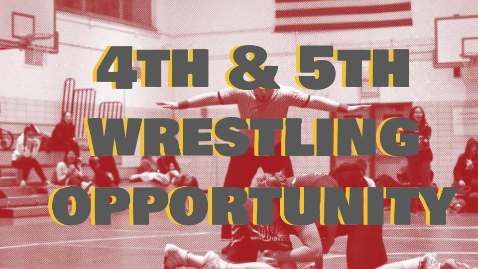4th and 5th Grade Wrestling Opportunity